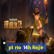 pt rio 14h hoje